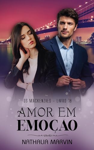 Ler Amor em emoção: Os Mackenzies Livro 18, do autor Nathalia Marvin Ler Amor em emoção: Os Mackenzies Livro 18, do autor Nathalia Marvin