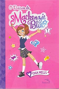 O diário de Mackenzie Blue 1, do autor Tina Wells