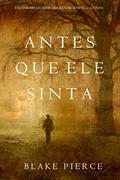 Ler Antes Que Ele Sinta (Um Enigma Mackenzie White-Livro 6), do autor Blake Pierce