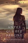 Ler Antes Que Ele Precise (Um Enigma Mackenzie White-Livro 5), do autor Blake Pierce Ler Antes Que Ele Precise (Um Enigma Mackenzie White-Livro 5), do autor Blake Pierce