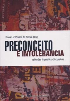 Preconceito e Intolerância. Reflexões Linguístico-Discursivas, do autor Diana Luz Pessoa de Barros