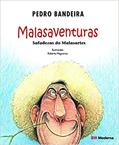 Ler Malasaventuras: Safadezas do Malasartes, do autor Pedro Bandeira Ler Malasaventuras: Safadezas do Malasartes, do autor Pedro Bandeira
