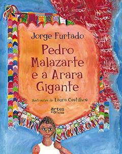 Pedro Malazarte e a arara gigante, do autor Jorge Furtado
