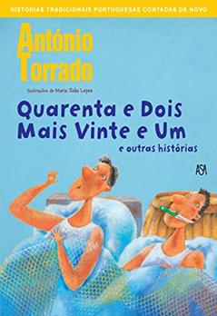 Quarenta e Dois Mais Vinte e Um e outras histórias, do autor António Torrado
