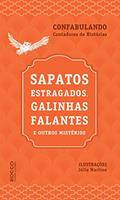 Ler Sapatos estragados, galinhas falantes e outros mistérios, do autor Grupo Confabulando Ler Sapatos estragados, galinhas falantes e outros mistérios, do autor Grupo Confabulando