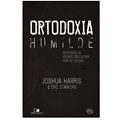 Ler Ortodoxia humilde, do autor Vários Autores Ler Ortodoxia humilde, do autor Vários Autores