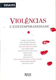 Violências e Contemporaneidade, do autor Fernando Hartmann; Norton Cezar Dal Follo da Rosa Jr.