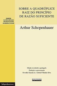 Sobre a quadrúplice raiz do princípio de razão suficiente: Uma dissertação filosófica, do autor Arthur Schopenhauer