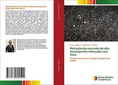 Retração de concreto de alto desempenho reforçado com fibra: Comportamento da retração autógena em CUAD, do autor Lucas Onghero; Wellington L. Repette