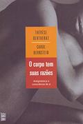 Ler O corpo tem suas razões: Antiginástica e consciência de si, do autor Thérèse Bertherat; Carol Bernstein