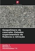 Ler Geopolímero de concreto: Estudos experimentais de fluência e retração, do autor Geetha K; Mamtha A; Shashishekhar T R