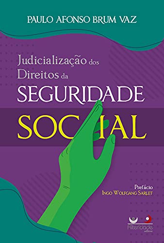 Ler A Judicialização Dos Direitos Da Seguridade Social (2021), do autor PAULO AFONSO BRUM VAZ Ler A Judicialização Dos Direitos Da Seguridade Social (2021), do autor PAULO AFONSO BRUM VAZ