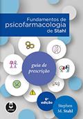 Ler Fundamentos de Psicofarmacologia de Stahl: Guia de Prescrição, do autor Stephen M. Stahl