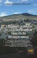 Ler O Fechamento de Mina e a Utilização da Contribuição Financeira por Exploração Mineral, do autor Denes Martins da Costa Lott