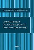 Ler Argumentando Pelas Consequências no Direito Tributário, do autor Tathiane dos Santos Piscitelli