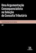 Ler Uma Argumentação Consequencialista na Solução de Consulta Tributária, do autor Paula Gonçalves Ferreira Santos