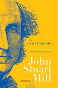 Ler O utilitarismo, do autor John Stuart Mill