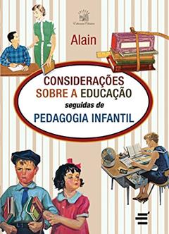 Considerações Sobre a Educação Seguidas de Psicologia Infantil, do autor Émile Auguste Chartier (Alain)