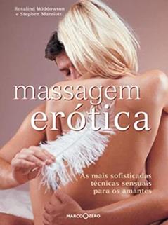 Massagem erótica, do autor Rosalind Widdowson; Stephen Marriot