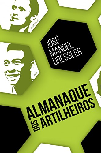 Ler Almanaque dos Artilheiros, do autor José Manoel Dressler
