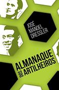 Ler Almanaque dos Artilheiros, do autor José Manoel Dressler