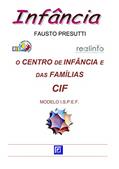 Ler O Centro de Infância e das Famílias - CIF: MODELO I.S.P.E.F., do autor Fausto Presutti