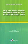 Ler Isenção do imposto de renda dos trabalhadores da ativa em razão de doença grave, do autor Carlos Valder Do Nascimento