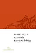 Ler A arte da narrativa bíblica, do autor Robert Alter
