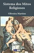 Ler Sistema dos Mitos Religiosos, do autor Oliveira Martins