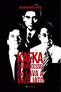 Ler Kafka em processo: da Lava à Vaza Jato, do autor Wilson Barreto Fróis