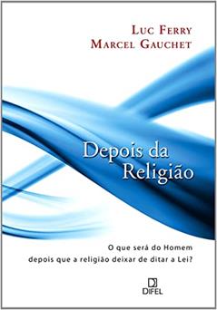Depois da religião, do autor Marcel Gauchet