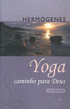 Yoga. Caminho Para Deus, do autor José Hermógenes