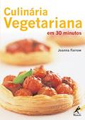 Ler Culinária vegetariana em 30 minutos, do autor Joanna Farrow