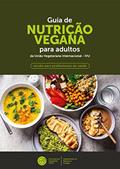 Ler GUIA DE NUTRIÇÃO VEGANA PARA ADULTOS DA UNIÃO VEGETARIANA INTERNACIONAL (IVU): VERSÃO PARA PROFISSIONAIS DE SAÚDE, do autor Eric Slywitch