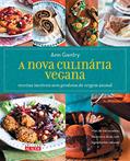 Ler A Nova Culinária Vegana: Receitas Incríveis sem Produtos de Origem Animal, do autor Ann Gentry Ler A Nova Culinária Vegana: Receitas Incríveis sem Produtos de Origem Animal, do autor Ann Gentry
