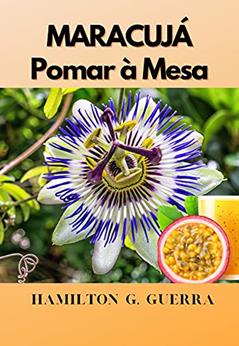 Maracujá: Fruticultura, do autor Hamilton G.Guerra