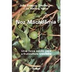 Noz Macadamia. Uma Nova Opçao Para A Fruticultura, do autor Dierberger & Marino Netto