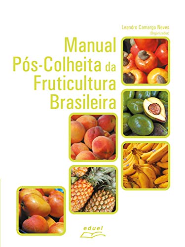 Manual pós-colheita da fruticultura brasileira, do autor Leandro Camargo Neves