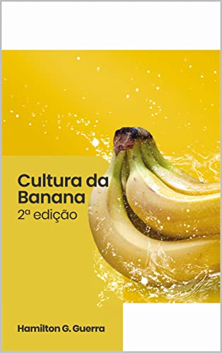 Ler Cultura da Banana: Boas Práticas Agrícolas na Cultura da Banana, do autor Hamilton G. Guerra; Guerra