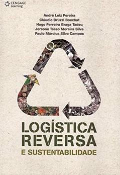 Logística reversa e sustentabilidade, do autor André Pereira; Cláudio Boechat; Hugo Tadeu; Jersone Silva; Paulo Campos
