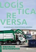 Ler Logística reversa:: um caminho para o desenvolvimento sustentável, do autor Léo Tadeu Robles; José Maurício La Fuente Ler Logística reversa:: um caminho para o desenvolvimento sustentável, do autor Léo Tadeu Robles; José Maurício La Fuente