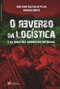 Ler O reverso da logística e as questões ambientais no Brasil, do autor Edelvino Razzolini Filho; Rodrigo Berté Ler O reverso da logística e as questões ambientais no Brasil, do autor Edelvino Razzolini Filho; Rodrigo Berté