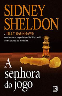 A senhora do jogo, do autor Sidney Sheldon; Tilly Bagshawe