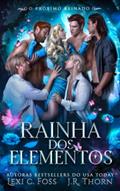 Ler Rainha dos Elementos O próximo reinado: Um romance de harém reverso: 4, do autor J R Thorn; Lexi C Foss Ler Rainha dos Elementos O próximo reinado: Um romance de harém reverso: 4, do autor J R Thorn; Lexi C Foss