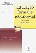 Ler Educação formal e não-formal: pontos e contrapontos, do autor Jaume Trilla; Elie Ghanem Ler Educação formal e não-formal: pontos e contrapontos, do autor Jaume Trilla; Elie Ghanem