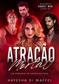 Ler Atração Mortal: Um Romance de Harém Reverso (Duologia Hades' Men Livro 2), do autor Hayesha Di Maffei Ler Atração Mortal: Um Romance de Harém Reverso (Duologia Hades' Men Livro 2), do autor Hayesha Di Maffei