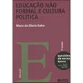 Ler Educação não formal e cultura política, do autor Maria da Gloria Gohn Ler Educação não formal e cultura política, do autor Maria da Gloria Gohn