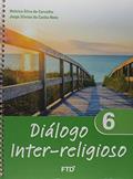 Ler Diálogo Inter-religioso 6º ano, do autor Heloisa Silva de Carvalho; Jorge Silvino da Cunha Neto