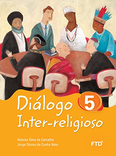 Ler Diálogo Inter-religioso 5º Ano (Volume 5), do autor Heloisa Silva de Carvalho; Jorge Silvino da Cunha Neto Ler Diálogo Inter-religioso 5º Ano (Volume 5), do autor Heloisa Silva de Carvalho; Jorge Silvino da Cunha Neto