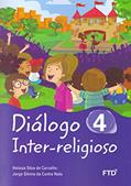 Ler Diálogo Inter-religioso 4º Ano (Volume 4), do autor Heloisa Silva de Carvalho; Jorge Silvino da Cunha Neto